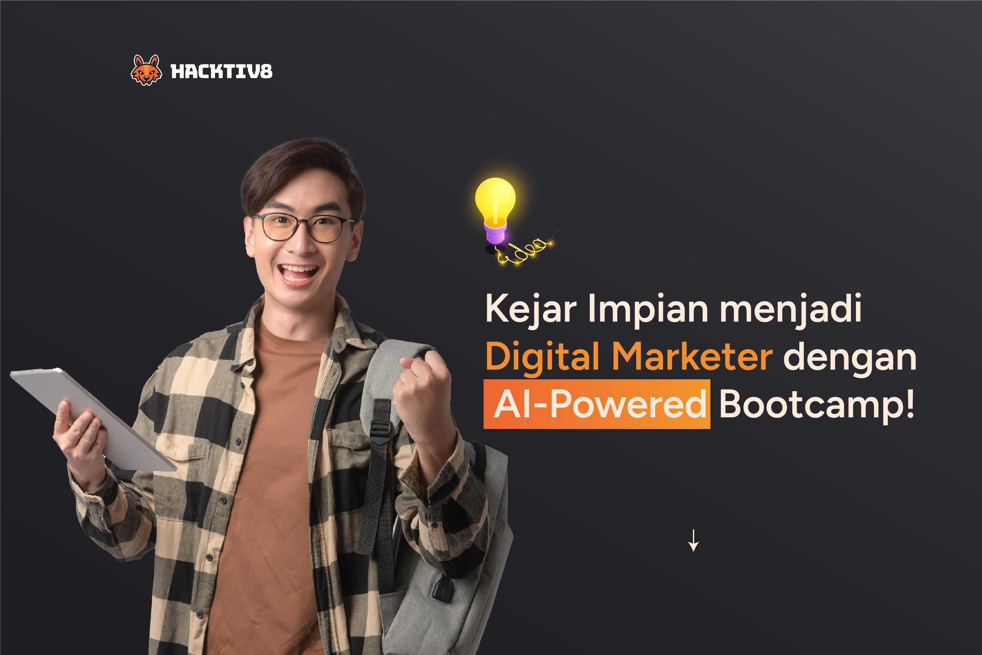 Mulai Karir Sukses di Dunia Digital Marketing bersama Hacktiv8